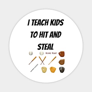 I Teach Kids to Hit and Steal Magnet